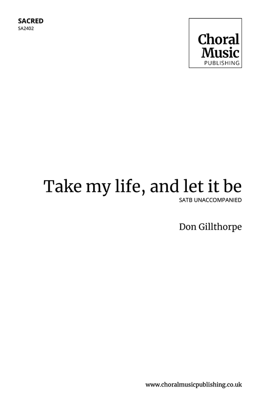 Take my life, and let it be (Don Gillthorpe)